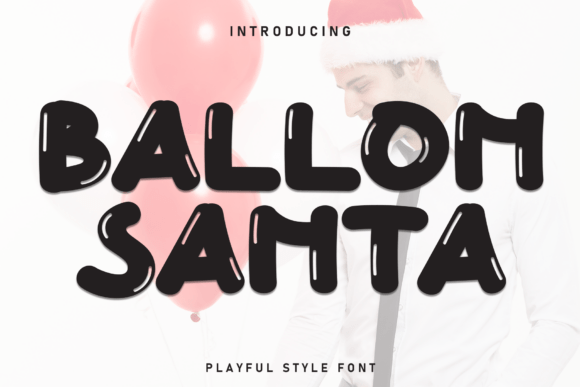 Celebrate with Ballon Santa: A Joyful Typeface