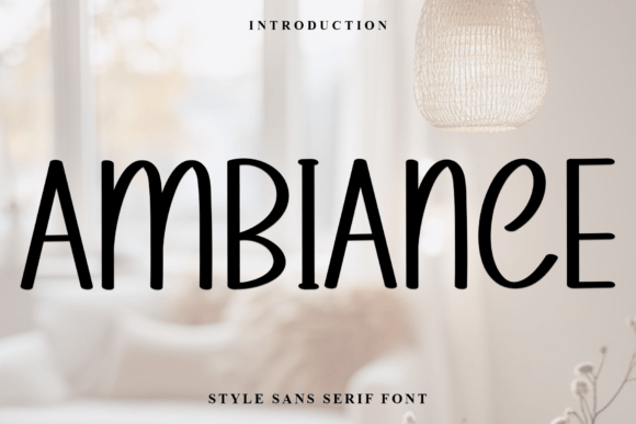 Embrace Elegance with Ambiance: A Modern Minimalist Sans Serif Font