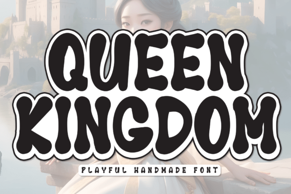 Queen Kingdom: A Strategic Font for Whimsical and Engaging Design