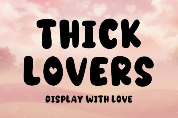 Thick Lovers: A Fun and Romantic Display Font